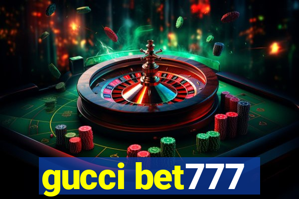 gucci bet777